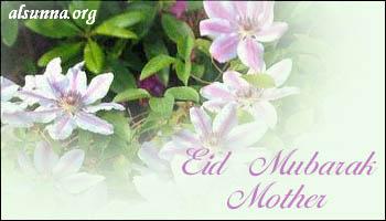 Eid Mubarak Mother!