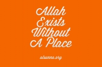 Allah Exists Without A Place