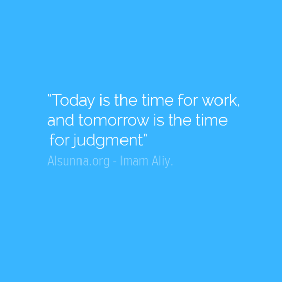 Quote from Imam Aliy - Work for Akhirah