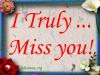 I truly Miss you