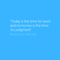 Quote from Imam Aliy - Work for Akhirah